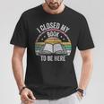 Retro Vintage I Closed My Book To Be Here Book Lover Reading T-Shirt Funny Gifts