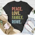 Rowe Last Name Peace Love Family Matching T-Shirt Funny Gifts