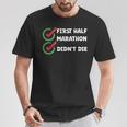 Running First Halfmarathon Didn't Die Half Marathon Runner T-Shirt Unique Gifts