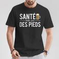 Santé Mais Pas Des Pieds Blague Buveur De Bières T-Shirt Cadeaux drôles