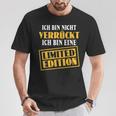 Sarkasmus Ich Bin Nicht Verrückt Eine Limited Edition Black T-Shirt Lustige Geschenke