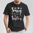 Sassy Like My Sister Cute Matching Sisters T-Shirt Unique Gifts