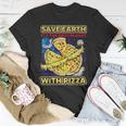 Save The Earth It's The Only Planet With Pizza Humor T-Shirt Unique Gifts