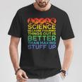 Science Lover Science Teacher Science Is Real Science T-Shirt Funny Gifts
