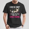 I Sew So I Don't Choke People Sewing Machine Quilting T-Shirt Unique Gifts