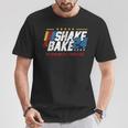 Shake And Bake 24 If You're Not 1St You're Last T-Shirt Unique Gifts