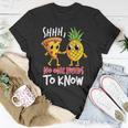 Shh No One Needs To Know Pizza Pineapple Hawaiian T-Shirt Unique Gifts