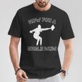Now You A Single Mom T-Shirt Funny Gifts