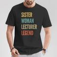 Sister Woman Lecturer Legend T-Shirt Unique Gifts