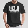 Sobriety 'Sober Life Just Feels Better'T-Shirt Unique Gifts