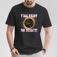 Solar Eclipse 2024 Texas Y'all Ready For Totality T-Shirt Unique Gifts