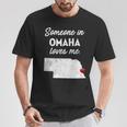 Someone In Omaha Loves Me Omaha Nebraska T-Shirt Unique Gifts