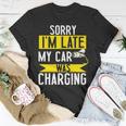Sorry My Car Was Charging Present Electric Car Owner T-Shirt Unique Gifts