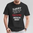 Sorry I'm Too Busy Being An Awesome Construction Manager T-Shirt Unique Gifts