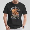 Sorry I'm Late I Saw A Fluffy Cow Highland Cow Breeder T-Shirt Unique Gifts