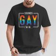 Sounds Gay I'm In Lgbt Flag Pride Month Outfit Gay Lesbian T-Shirt Unique Gifts