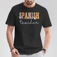 Spanish Teacher Groovy Appreciation Day Back To School T-Shirt Unique Gifts