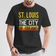 St Louis The City Of Dreams Missouri Souvenir T-Shirt Unique Gifts