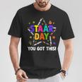 Staar Day You Got This Test Testing Day Teacher T-Shirt Funny Gifts