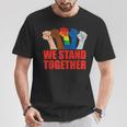 We Stand Together United Lgbt Rights Anti Racist T-Shirt Unique Gifts