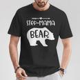 Step Mama Bear For Step Mom Step Mother T-Shirt Unique Gifts