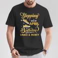Stepping Into My April Birthday With God's Grace & Mercy T-Shirt Unique Gifts