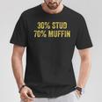 Stud Muffin 30 Stud 70 Muffin T-Shirt Unique Gifts