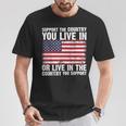 Support The Country You Live In The Country You Support Flag T-Shirt Unique Gifts