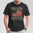 Support The Country You Live In The Country You Support T-Shirt Unique Gifts