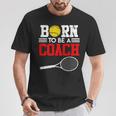 Tennis Trainer Saying Coach Witz Born To Be A Coach Tennis T-Shirt Lustige Geschenke