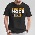 Testing Mode On Day T-Shirt Unique Gifts