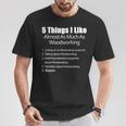 Things I Like Almost As Much As Woodworking & Bacon T-Shirt Unique Gifts