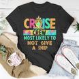 Tie Dye Vacation Cruise Crew Most Likely To Not Give A Ship T-Shirt Funny Gifts