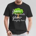 From Tiny Seeds Grow Mighty Trees T-Shirt Unique Gifts