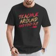 Tkachuk Around And Find Out Quote T-Shirt Funny Gifts