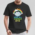 Todosamos A Morir Divertido Dibujos Animados Sarcásticos Del Arco Iris Camiseta unisex Regalos divertidos