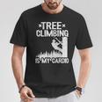 Tree Climbing Is My Cardio Arborist T-Shirt Unique Gifts