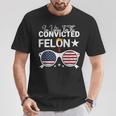 Trump 2024 Convicted Felon I Am Voting Convicted Felon 2024 T-Shirt Unique Gifts
