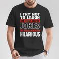 I Try Not To Laugh At My Own Jokes Comedian T-Shirt Unique Gifts