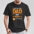 I Have Two Titles Dad And Pops Pops Fathers Day T-Shirt Unique Gifts