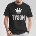 Tyson The King Crown & Name For Called Tyson T-Shirt Funny Gifts