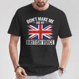 Uk Don't Make Me Use My British Voice Great Britain T-Shirt Unique Gifts