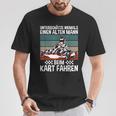 Underschatz Nie Eine Alten Mann Beim Kart Fahren Gokart T-Shirt Lustige Geschenke