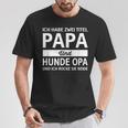 Vatertag Geschenk Dad Ich Habe Zwei Titel Papa Und Hunde Opa T-Shirt Lustige Geschenke