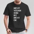 Vegan Saying Nicht Vegan Sein Ist Nicht Ok Vegan Black S T-Shirt Lustige Geschenke
