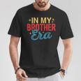 Vintage In My Brother Era Costume Family Father's Day T-Shirt Unique Gifts