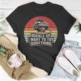 Vintage Retro Buckle Up I Want To Try Something Offroad Car T-Shirt Unique Gifts