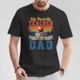 Vintage Retro My Favorite Teacher Calls Me Dad Father's Day T-Shirt Unique Gifts