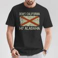 Vintage State Flag Don't California My Alabama T-Shirt Unique Gifts