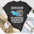 Warning May Spontaneously Talk About Car Parts T-Shirt Unique Gifts